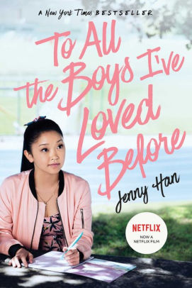 Book cover for TO ALL THE BOYS I'VE LOVED BEFORE: title in pink next to image of actress from Netflix show