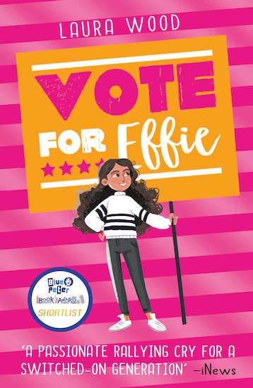 Book cover for VOTE FOR EFFIE: girl holding an orange placard with the title in black and white on a stripy pink background