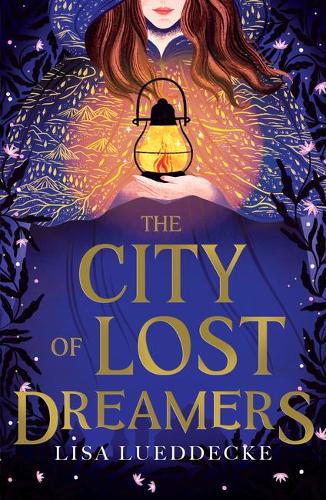 Book cover for THE CITY OF LOST DREAMERS: title in gold on purple below a girl holding a lantern