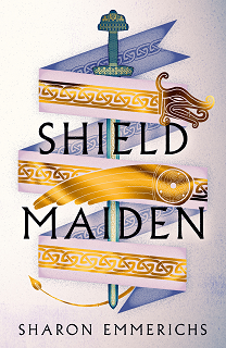 Book cover for SHEILD MAIDEN: title in black on white arounf embroidered bands wrapped around a sword