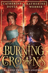 Book cover for BURNING CROWNS: title in gold on illustration of two girls in crowns holding a sword against a burning backdrop