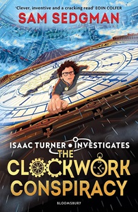 Book cover for THE CLOCKWORK CONSPIRACY: title in gold below illustration of a boy hanging off a giant clock