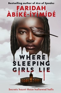 Book cover for WHERE SLEEPING GIRLS LIE: title in dripping brown under the dripping image of a Black girl with a bird over one eye on grey