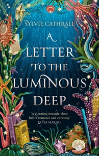 Book cover for A LETTER TO THE LUMINOUS DEEP: title in white on blue gradient with illustrated border of books and gems tangled in seaweed, coral, and sea creatures